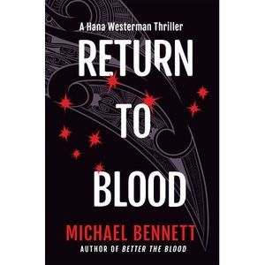 Return to Blood: A Hana Westerman Thriller -- Michael Bennett